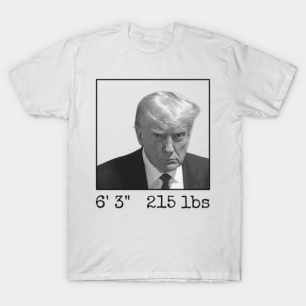 Donald Trump Mugshot Height & Weight T-Shirt by teecloud